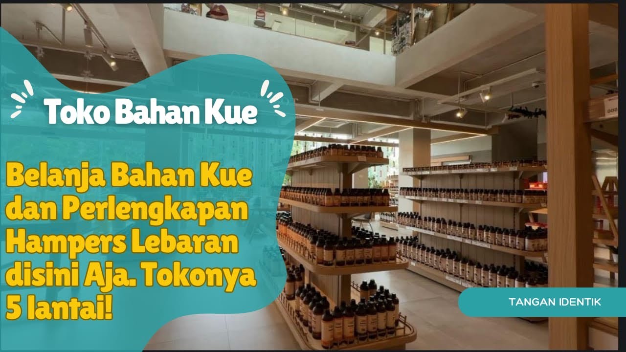 Toko bahan kue tercantik dan terestetik! Wajib kesini untuk belanja persiapan Lebaran!