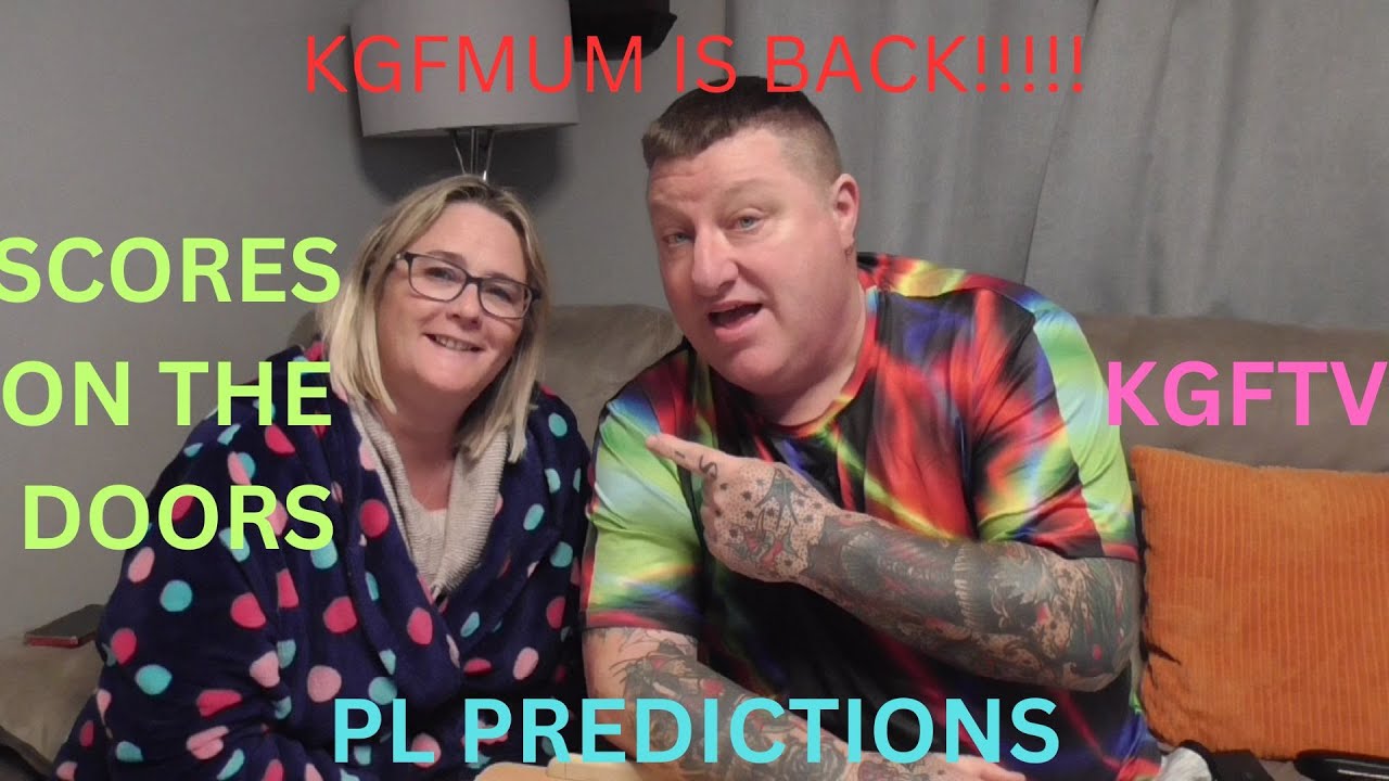KGFMUM IS BACK!!!!!! KGFTV PL PREDICTIONS