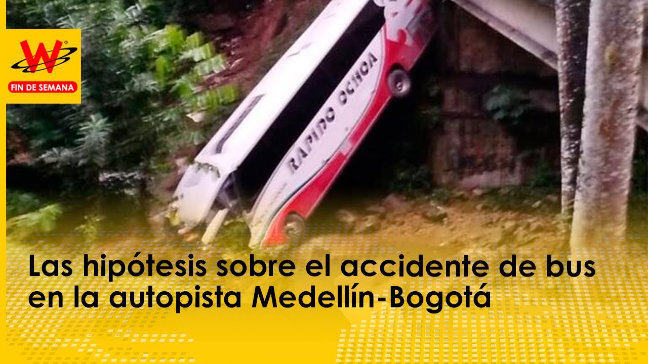Las hipótesis sobre el accidente de bus en la autopista Medellín-Bogotá
