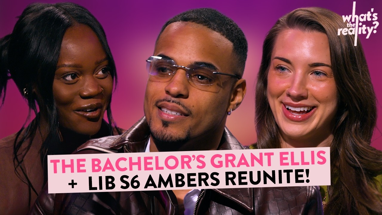 The Bachelor&rsquo;s Grant Ellis on the Pressure to Be Perfect + Love Is Blind&rsquo;s S6 Ambers Reunite!