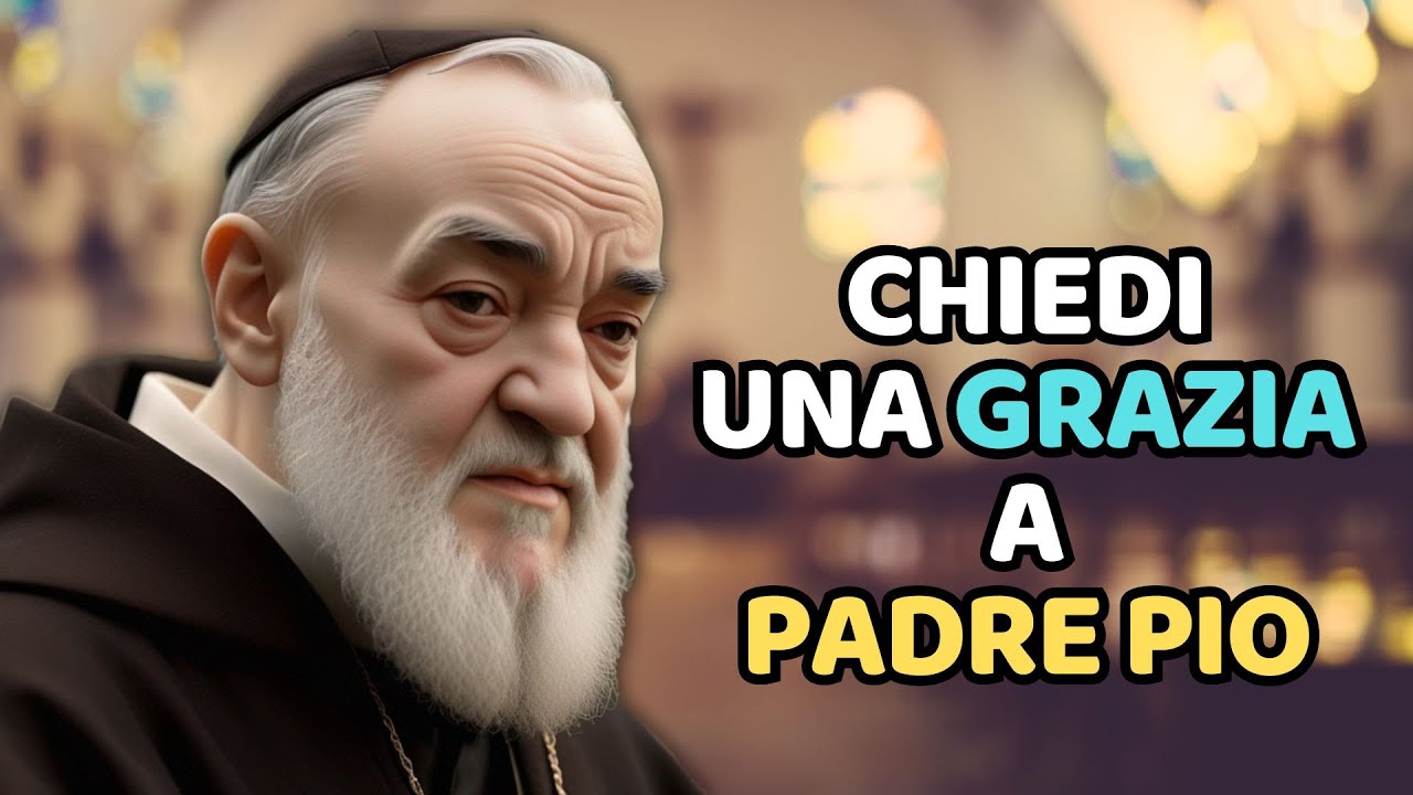 PREGHIERA a PADRE PIO per ottenere una GRAZIA