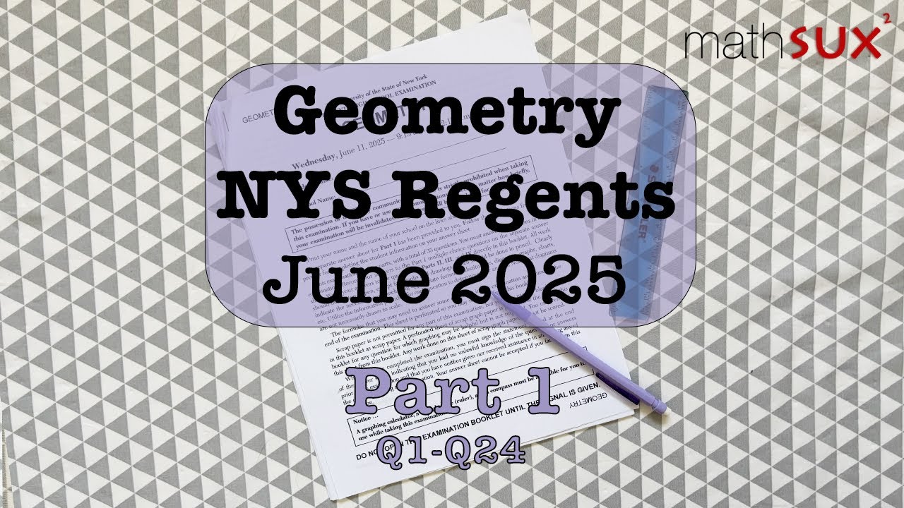 Geometry NYS Regents | June 2025 | Part 1| MathSux