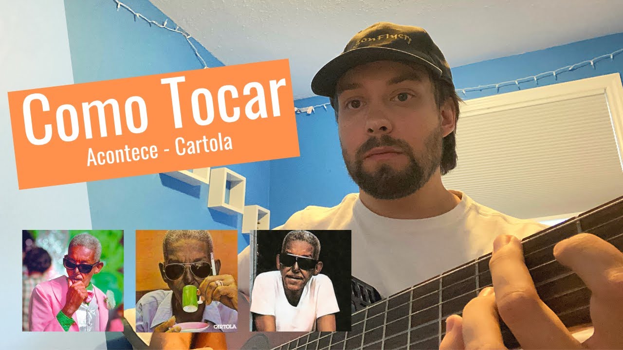Como Tocar Acontece De Cartola No Violão (Nota por Nota Da Gravação)
