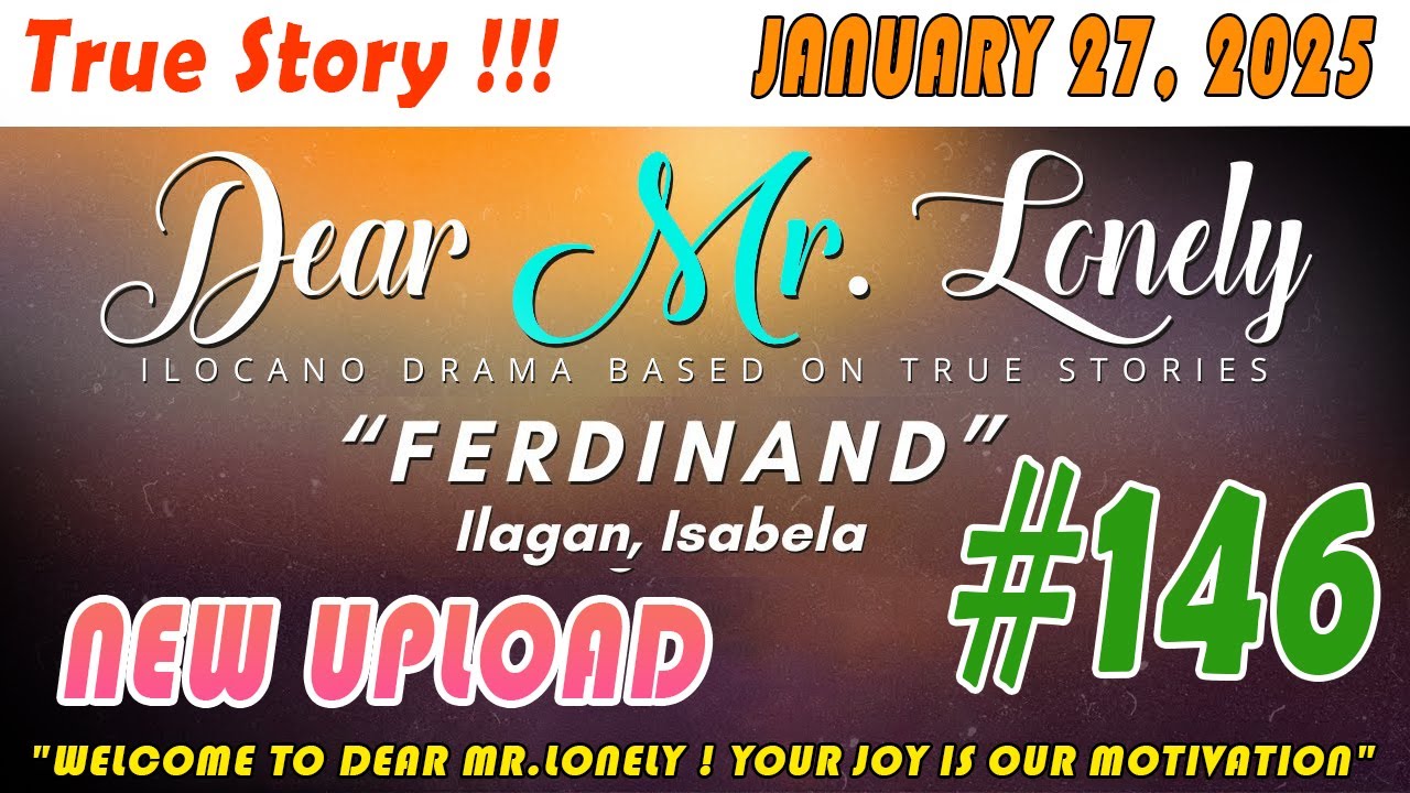 Dear Mr Lonely Ilocano Drama ( Episode 146 )  JAN 27, 2025 | Radio FM True Story 2025 #dearmrlonely