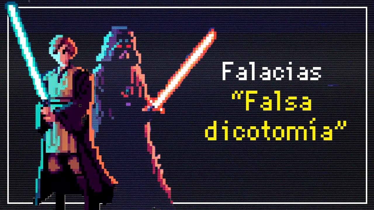 Falacia del FALSO DILEMA  o FALSA DICOTOMÍA