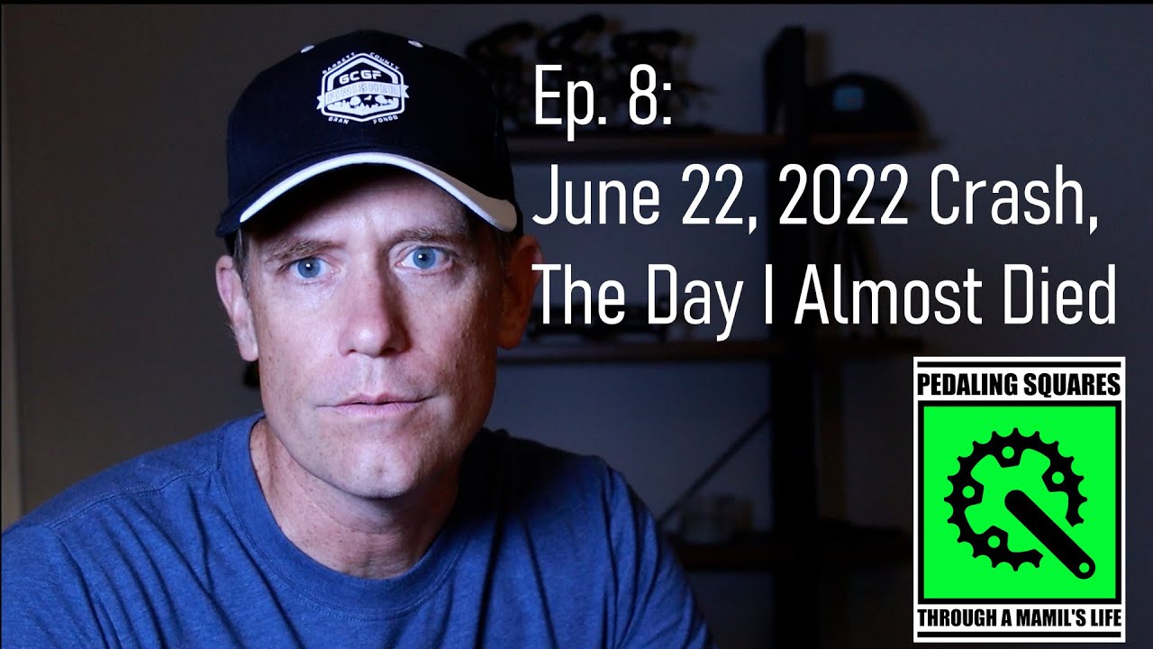 Pedaling Squares Ep  8 My June 22 2022 Crash ~ Chris Carville Podcast