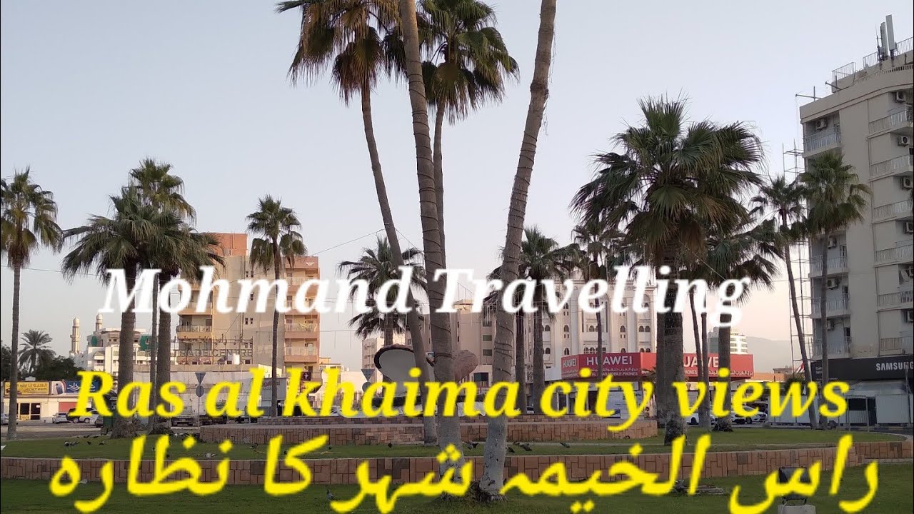 Ras Al Khaimah City United Arab Emirates views morning time travelling information