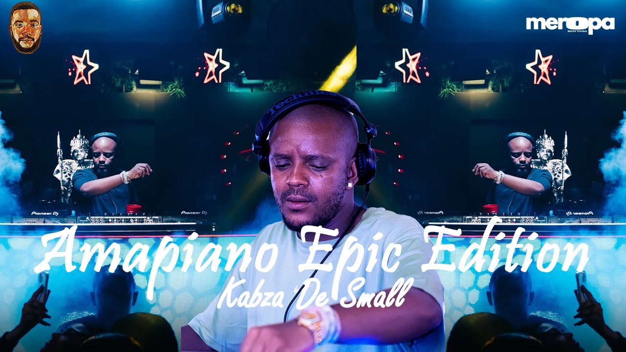 AMAPIANO EPIC EDITION | KABZA DE SMALL | BEST OF AMAPIANO