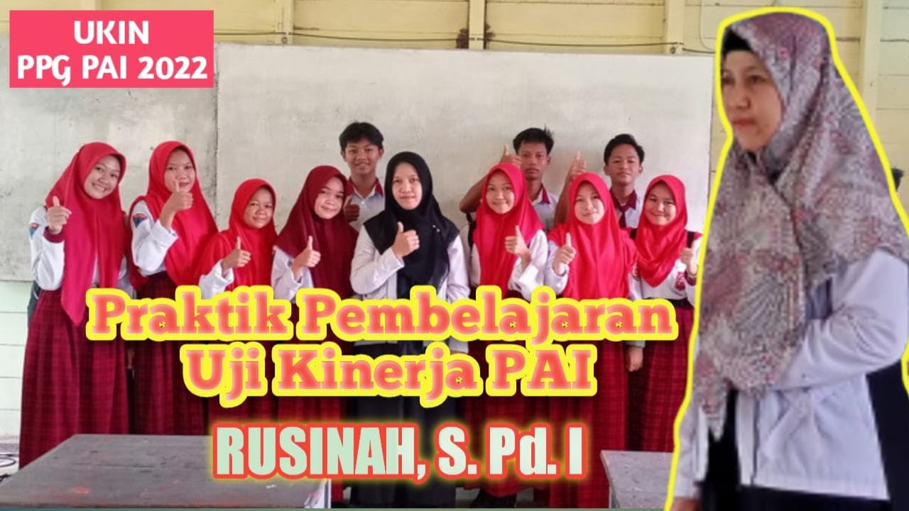 VIDEO PRAKTIK PEMBELAJARAN - UKIN PPG PAI DALJAB 2022 BATCH 3 - 13 JANUARI 2023  - IAIN P. RAYA