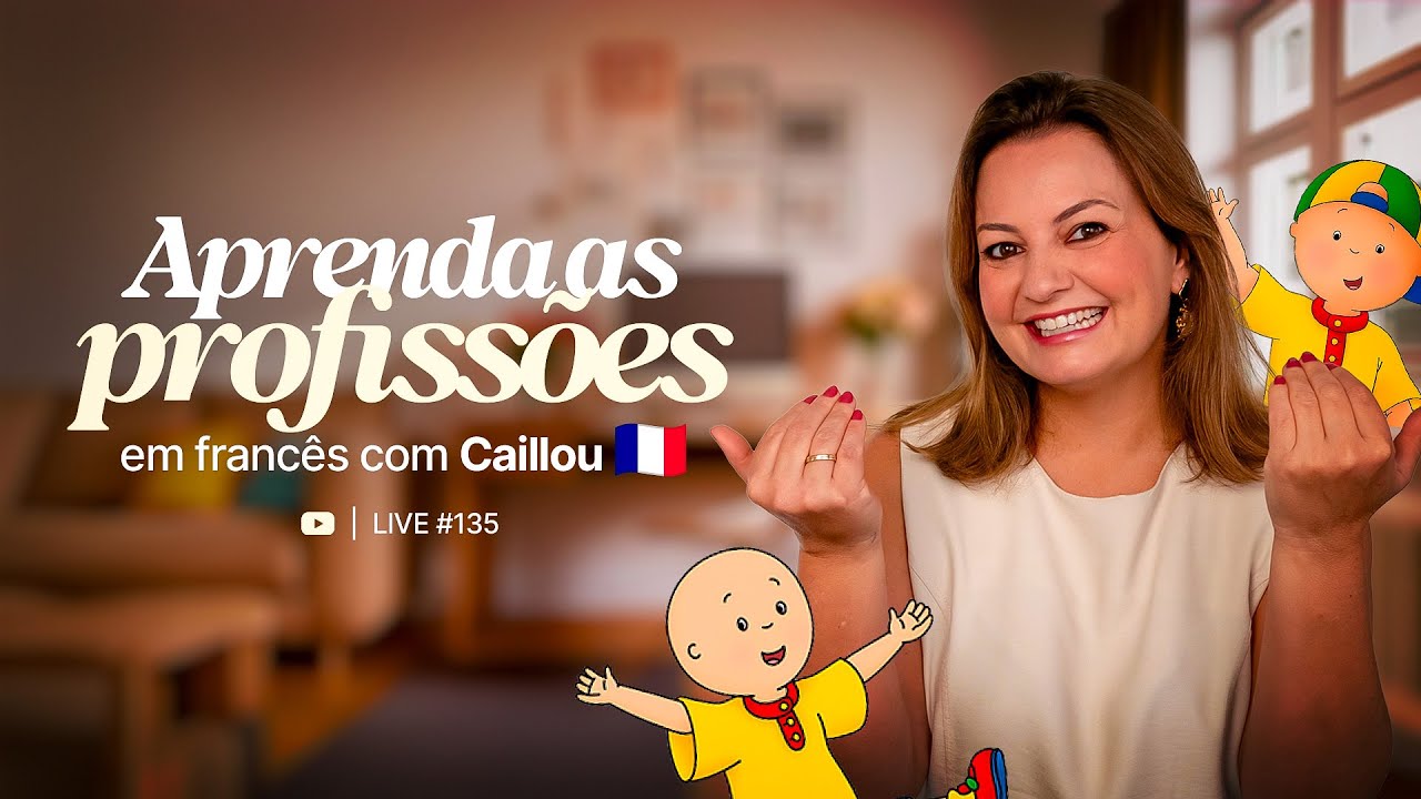#LIVE 135 | Aprenda as profissões em francês com Caillou 🇫🇷