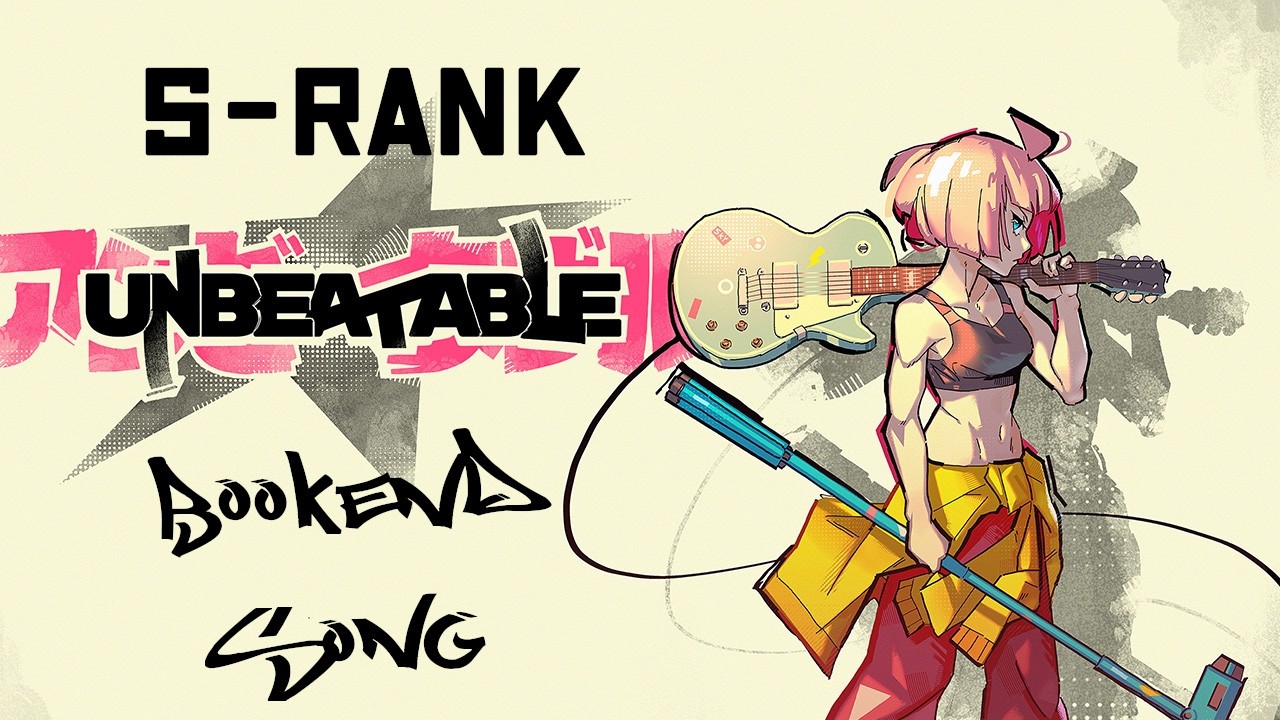 Unbeatable - Bookend Song (Normal) (S-Rank)