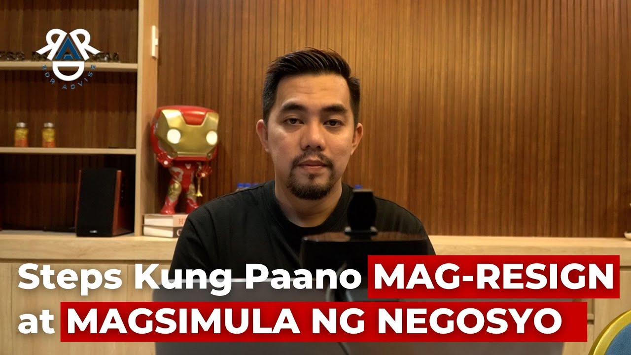 STEPS KUNG PAANO MAG-RESIGN AT MAGSIMULA NG NEGOSYO | RDR Advise