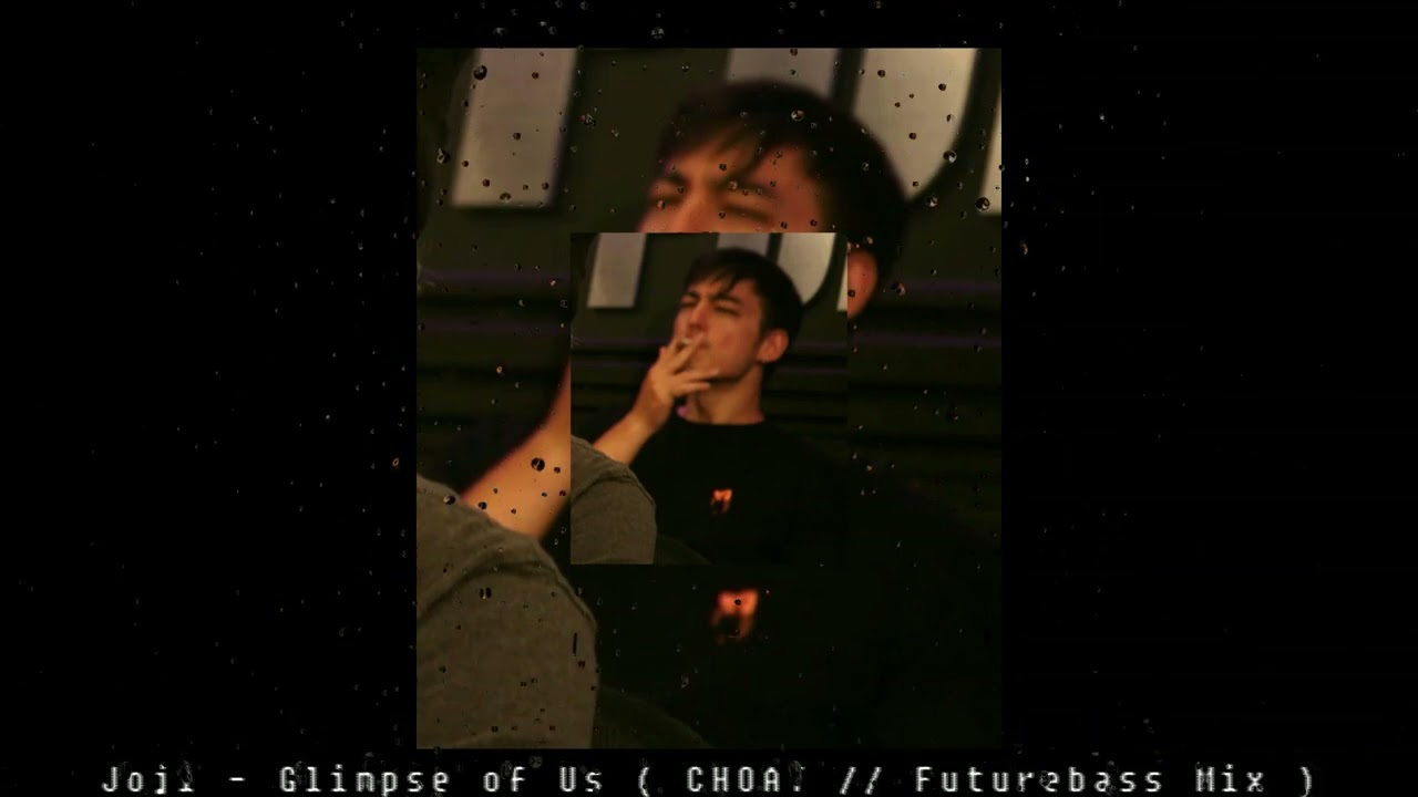 Joji - Glimpse of Us Remix (CHOAT // FUTUREBASS MIX ) // SLOWED & RAIN // FUTUREBASS 2022