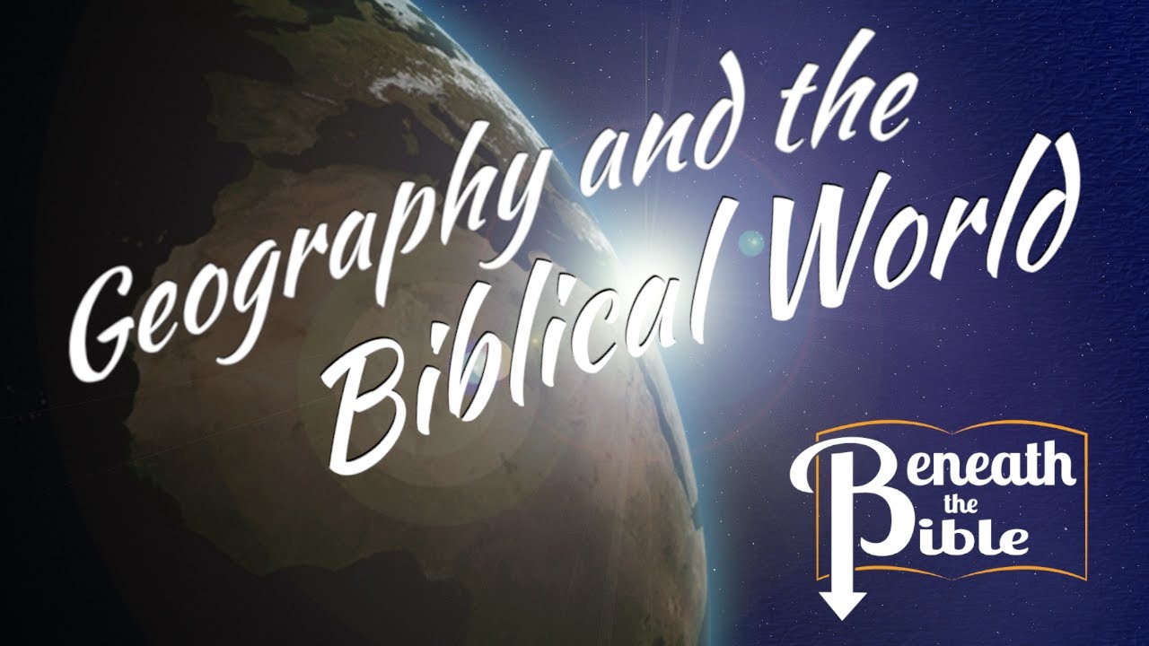 Geography and the Biblical World