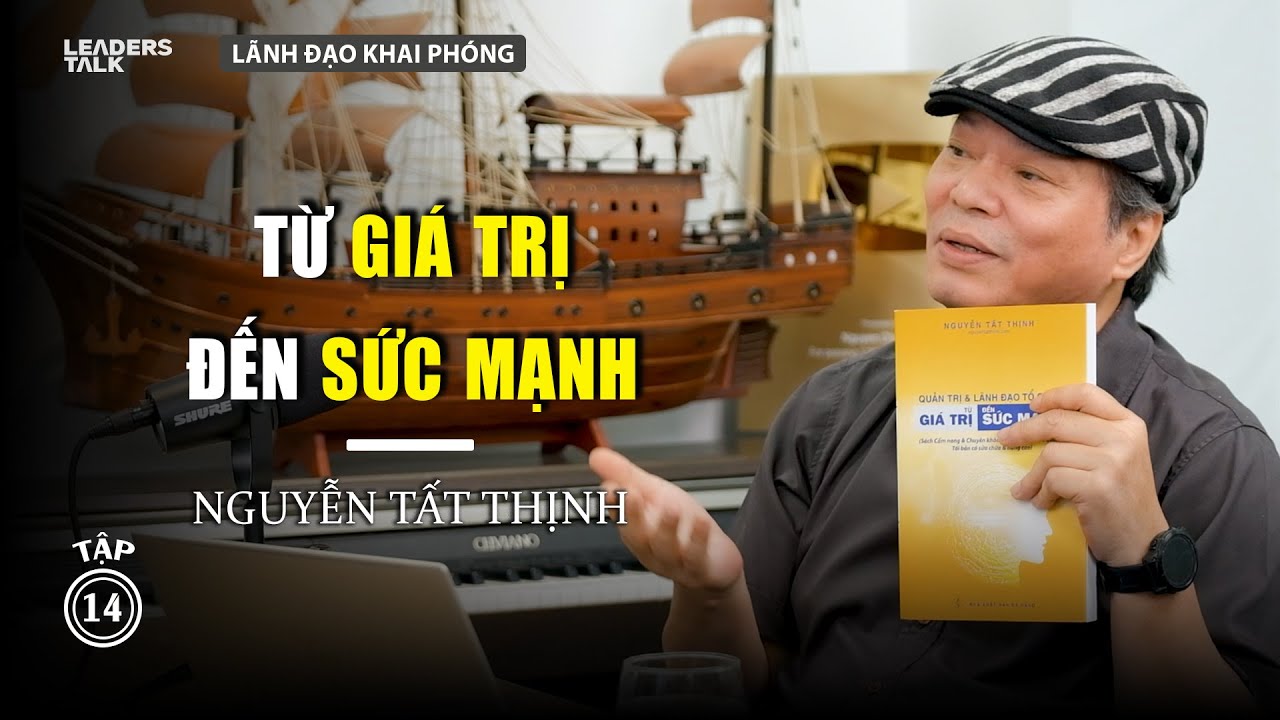 Bí Quyết Quản Trị & Lãnh Đạo Doanh Nghiệp THÀNH CÔNG |Thầy Nguyễn Tất Thịnh|Lãnh Đạo Khai Phóng EP14