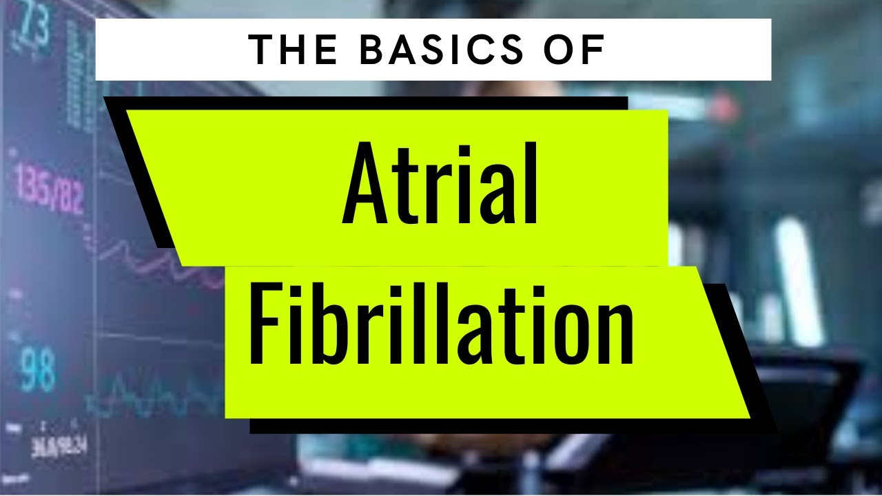 Basics of Atrial Fibrillation