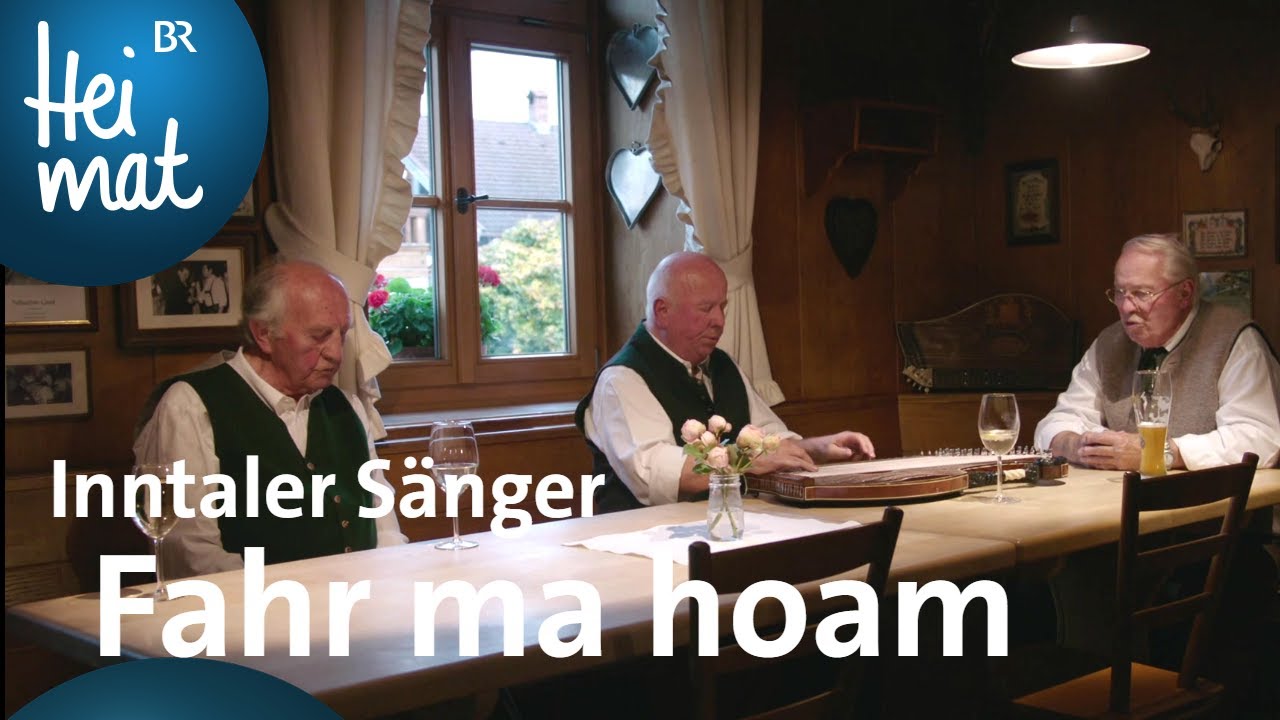 Inntaler Sänger | Fahr ma hoam |  Zsammg'spuit im Inntal | BR Heimat - die beste Volksmusik