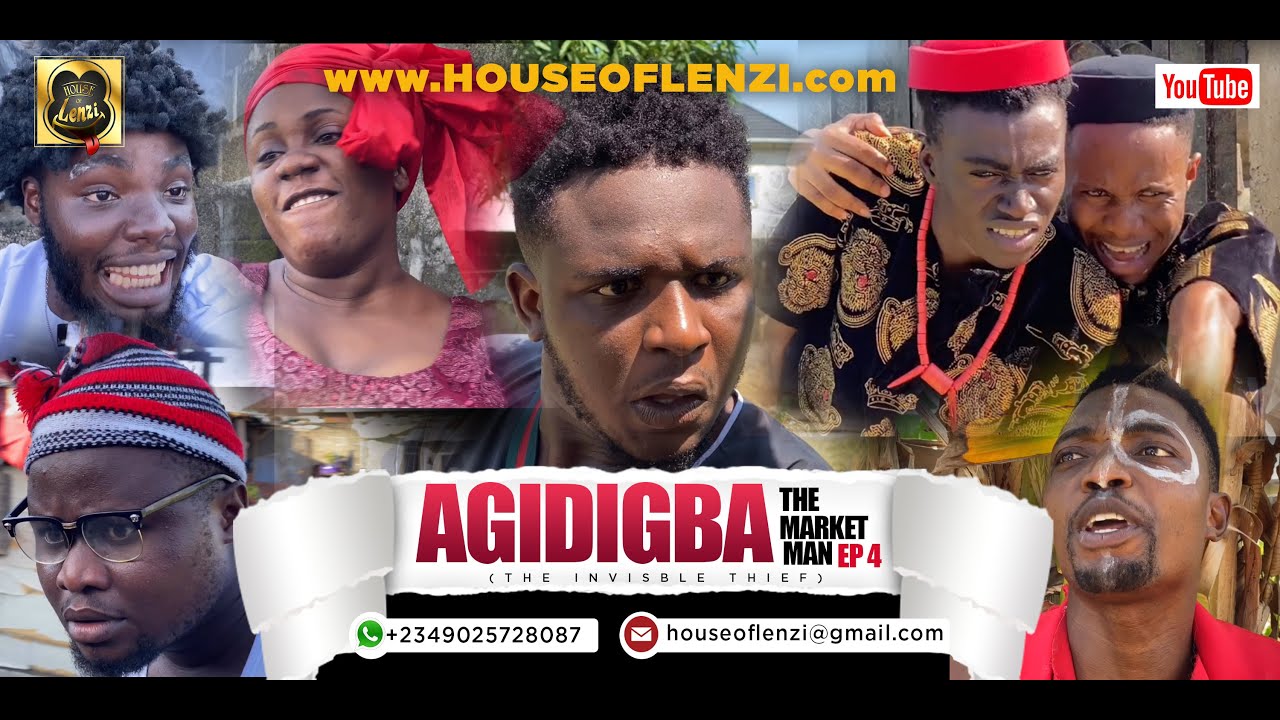 Agidigba The market man Episode 4  (invisible thief)(House of Lenzi)
