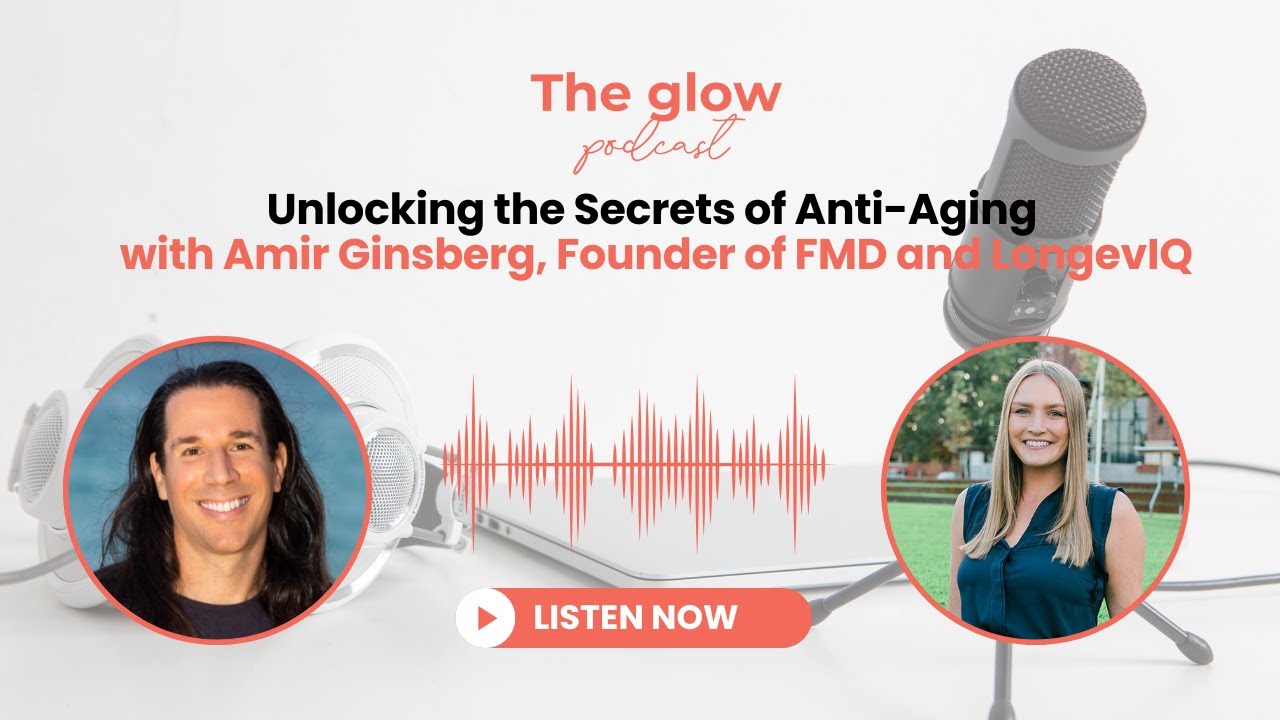 Unlocking the Secrets of Anti-Aging with Amir Ginsberg, Founder of FMD and LongevIQ