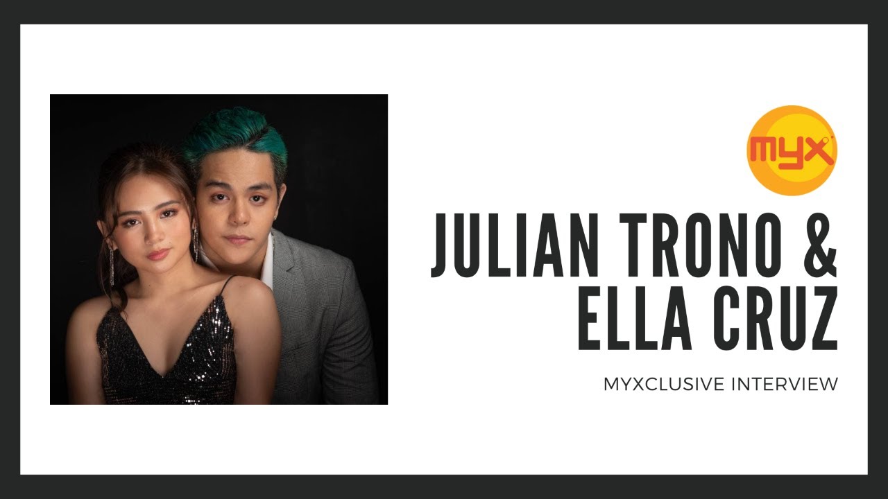 Julian Trono and Ella Cruz on MYXclusive