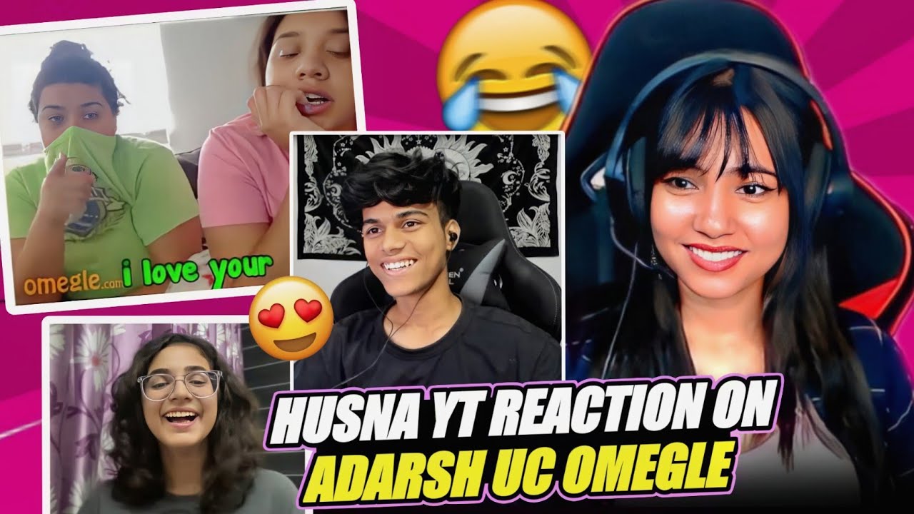 @HusnaYT Reaction on Adarsh uc Omegle
