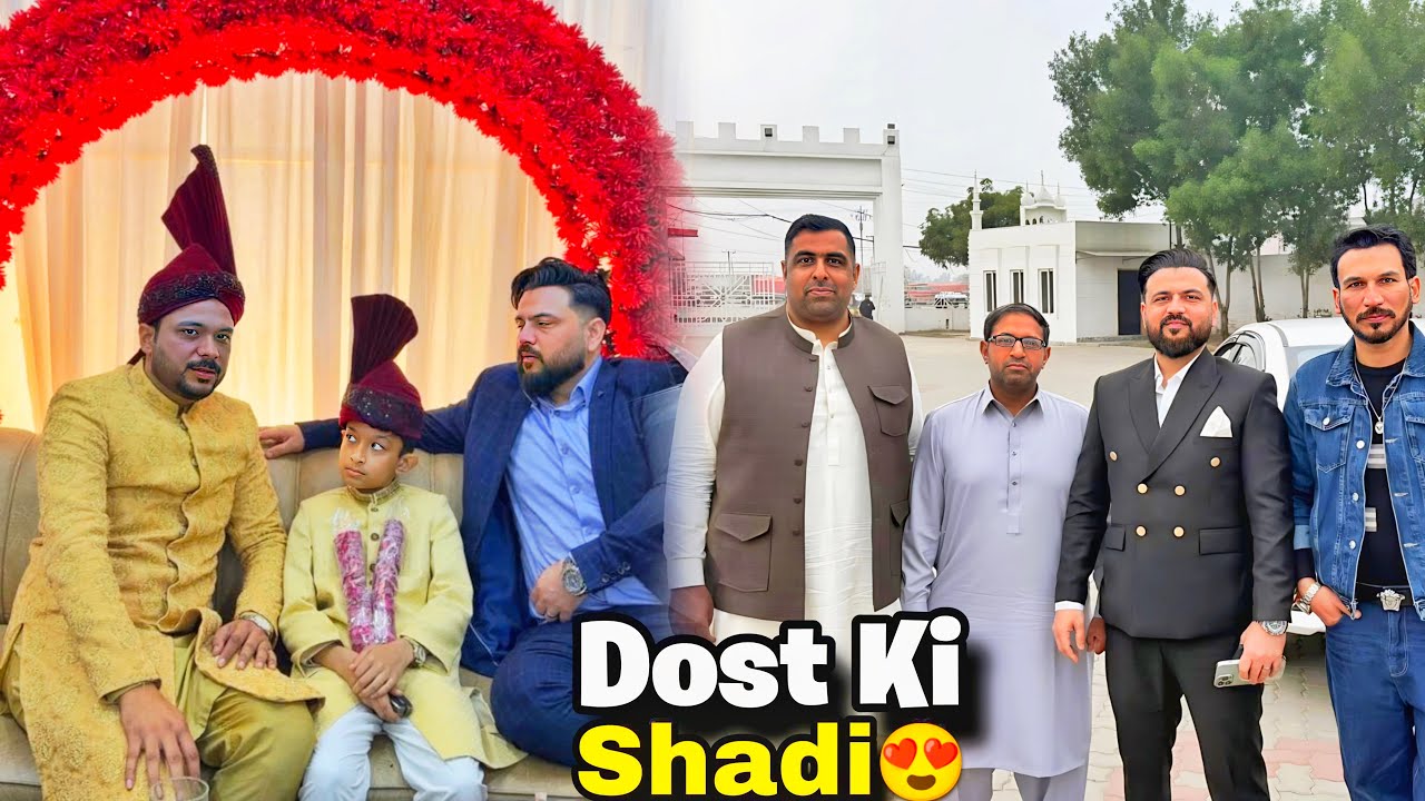 Dost Ki shadi or Bachpan k sab Dostu sey mulaqat 