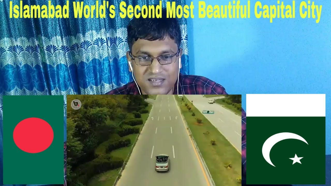Bangladeshi Reactions By ISLAMABAD world's Second Most Beautiful Capital City