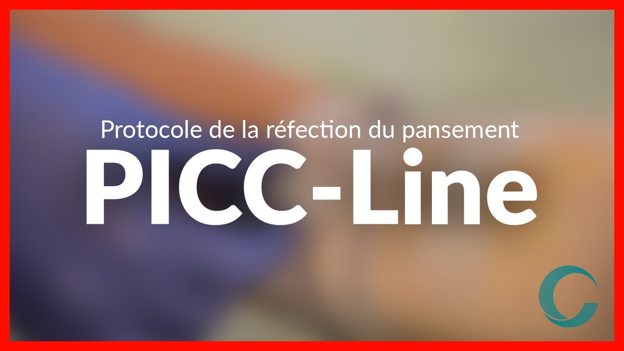 PICC-Line : Protocole de la r&eacute;fection du pansement PICC-Line