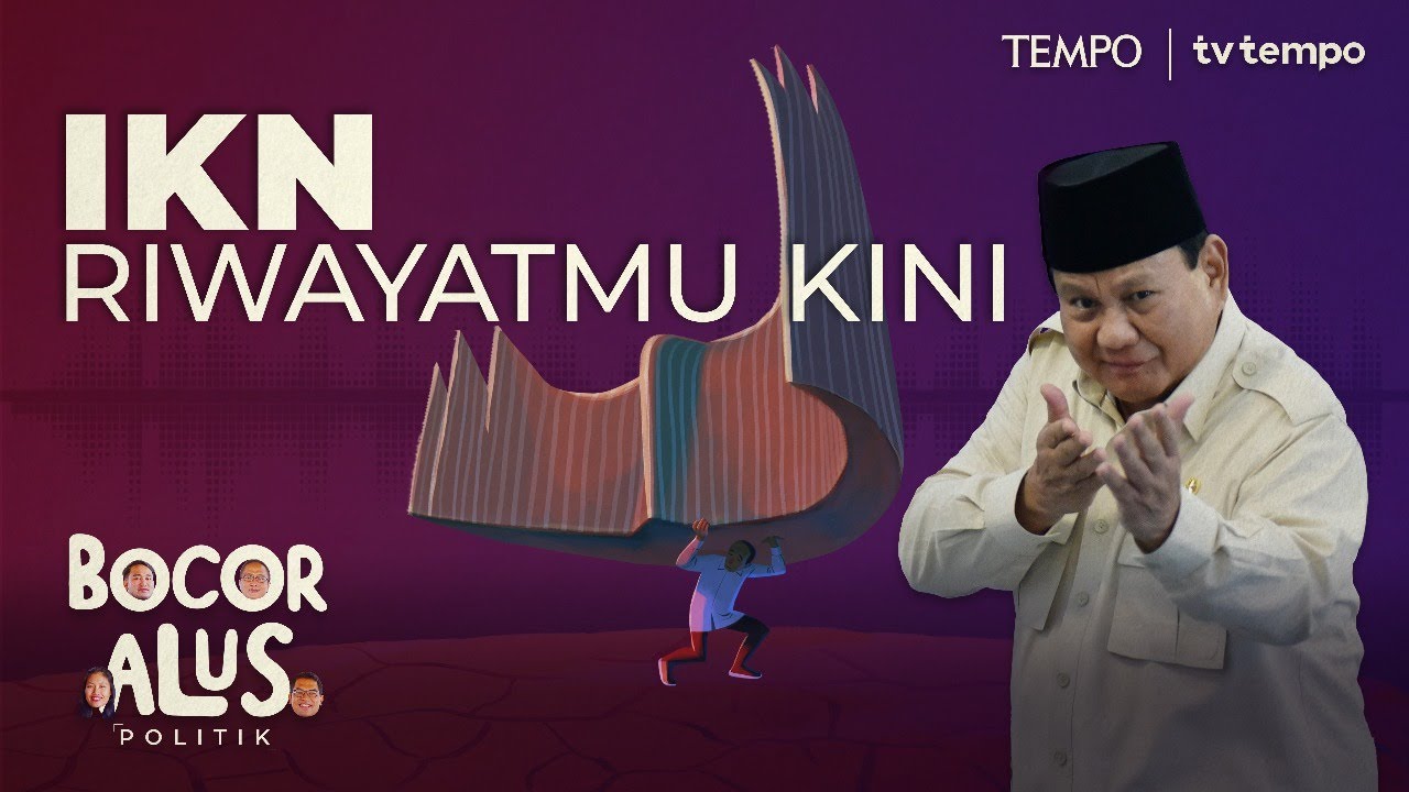 Akankah Prabowo Subianto Melanjutkan Proyek IKN | Bocor Alus Politik