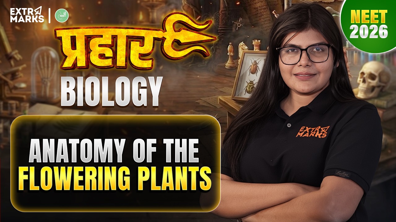 Anatomy of Flowering Plants | NEET Physics LIVE | Prahar Series | NEET 2026 | Neha Ma'am