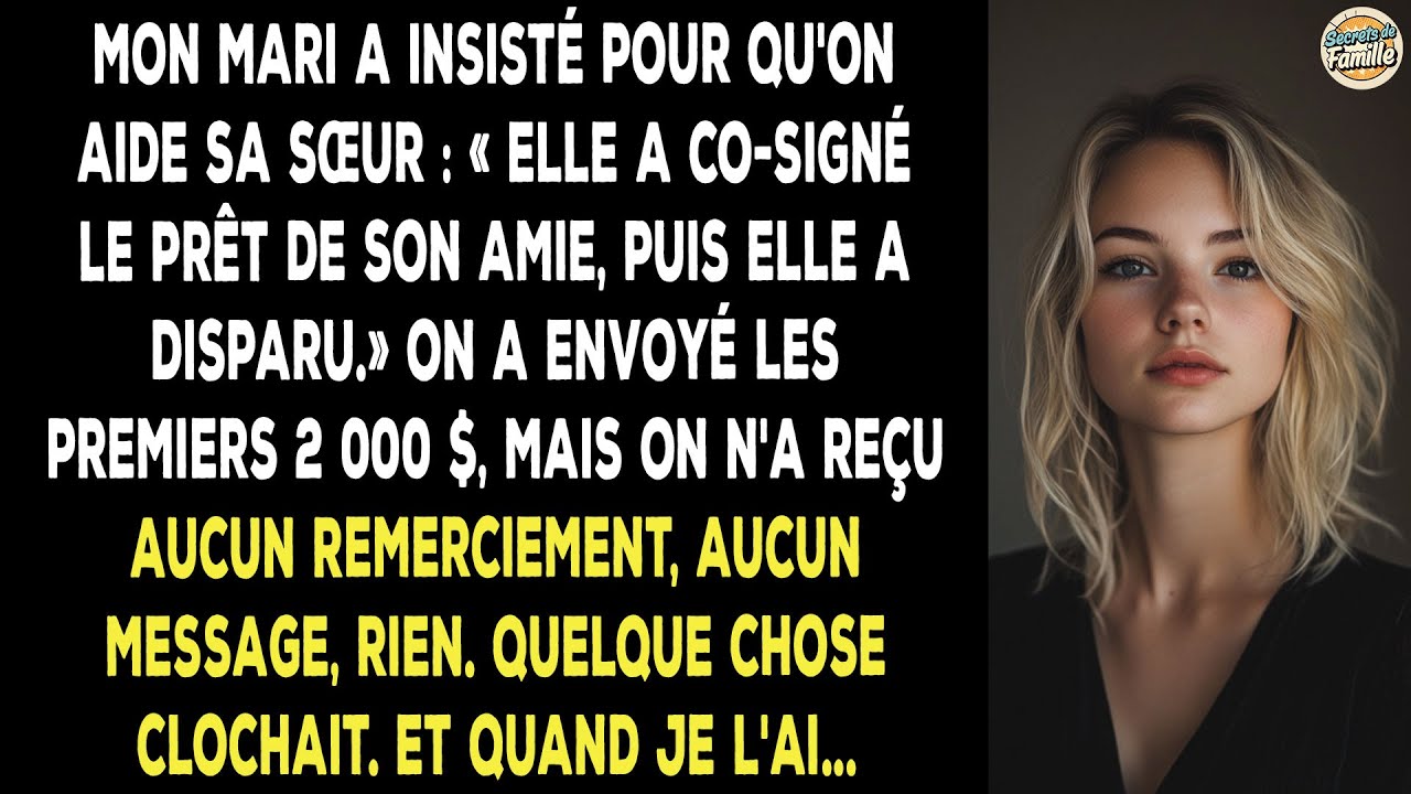 Mon Mari M'a Demandé De L'aider. J'ai Alors Découvert La Vraie Nature De Sa Sœur...
