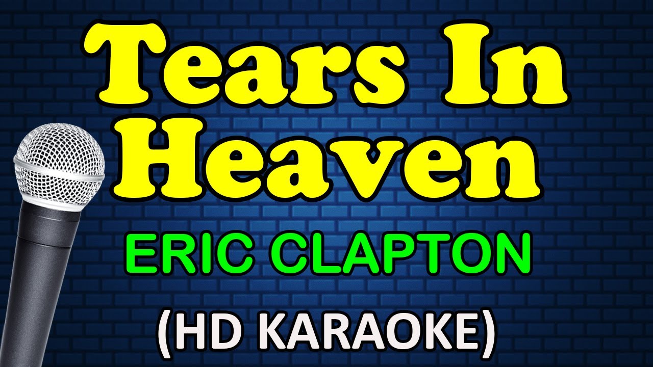 TEARS IN HEAVEN - Eric Clapton (HD Karaoke)