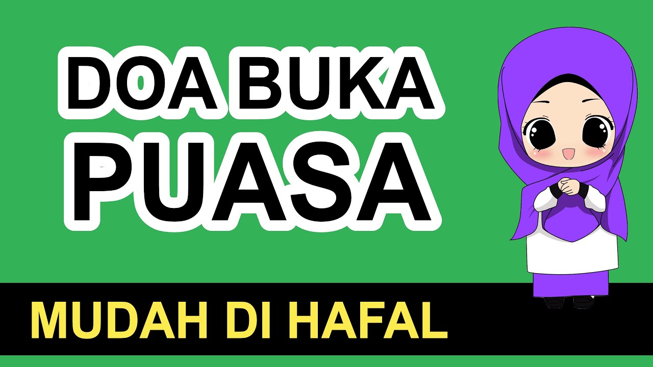 BACAAN DOA BUKA PUASA RAMADHAN - Hafalan Doa Anak Muslim (Arab Latin dan Artinya)