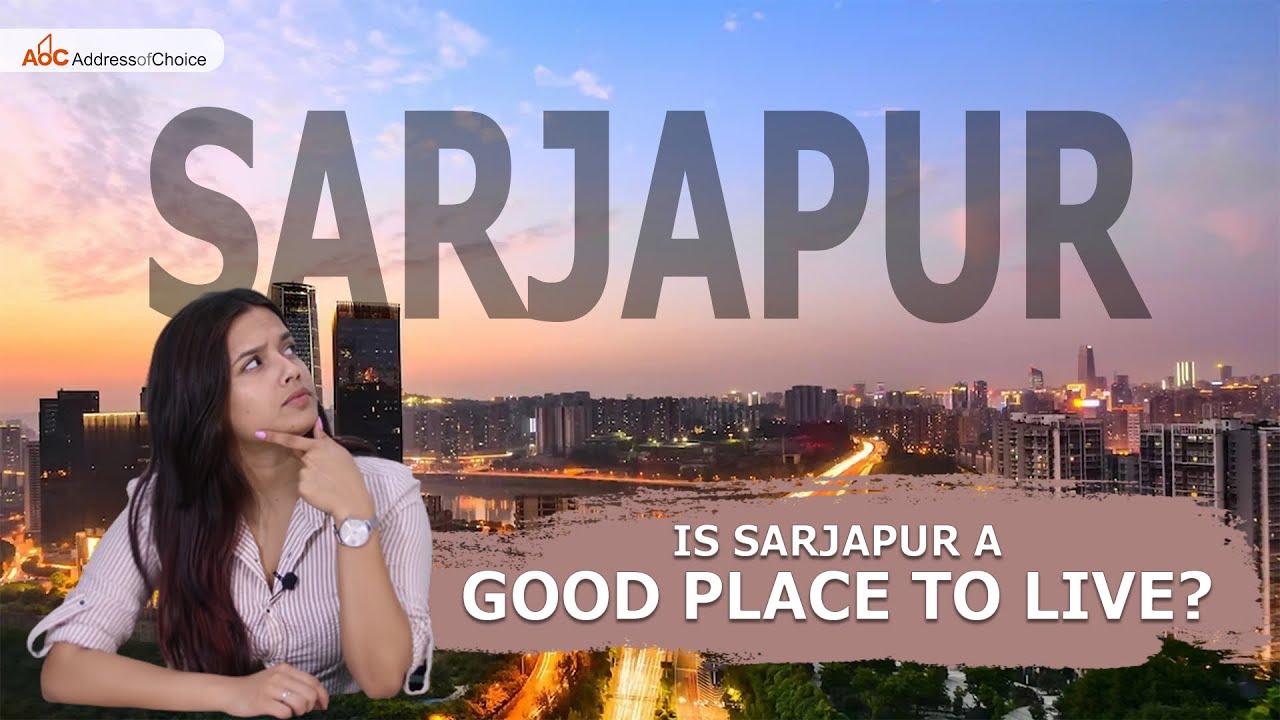 Reality of Living in Sarjapur | Bangalore - Pros & Cons