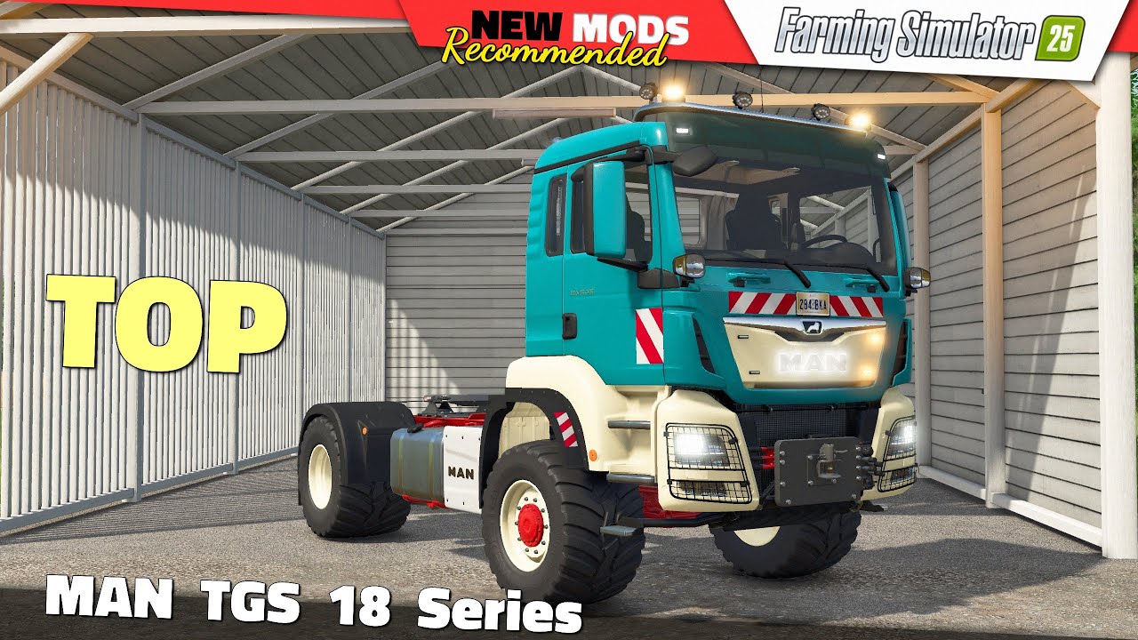 FS25 | MAN TGS 18 Series (by VAgri) - Farming Simulator 25 Mods Review 2K60