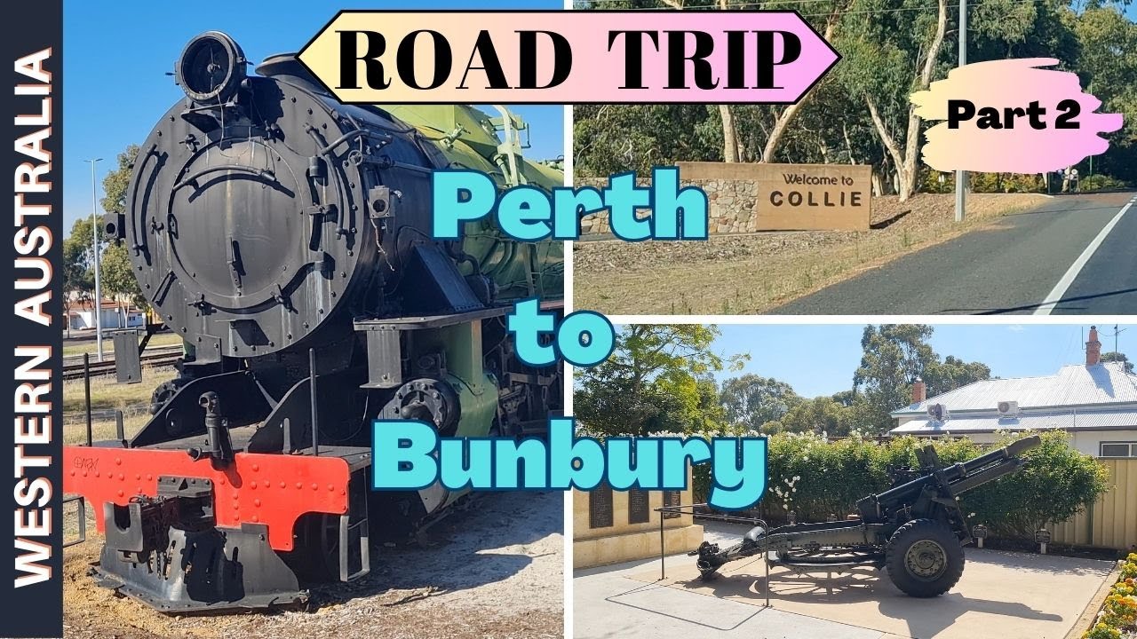 ROAD TRIP - PERTH to BUNBURY via COLLIE - Part 2 - Western Australia