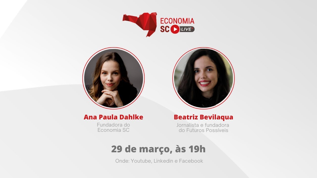 Eonomia SC Live com Beatriz Bevilaqua,, jornalista e fundadora do Futuros Possíveis