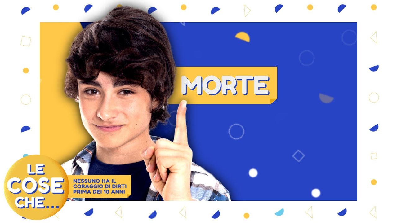 LE COSE CHE...NESSUNO HA IL CORAGGIO DI DIRTI PRIMA DEI 10 ANNI - Morte
