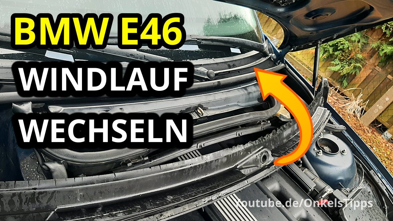 Bmw E46 Windlauf wechseln / tauschen Anleitung