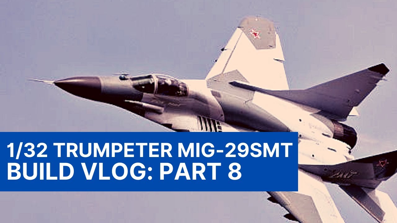 1/32 Trumpeter Mig-29SMT Build Series - Part 8: Finishing touches and final reveal