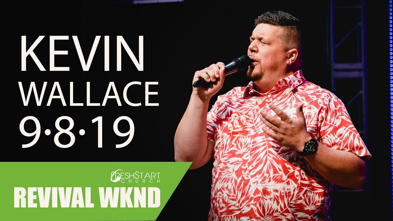 Revival Weekend: Sunday AM | Kevin Wallace | September 8, 2019