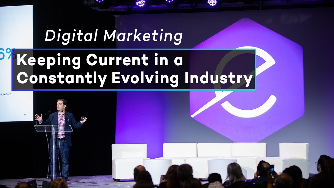 Digital Marketing: Keeping Current in a Constantly Evolving Industry