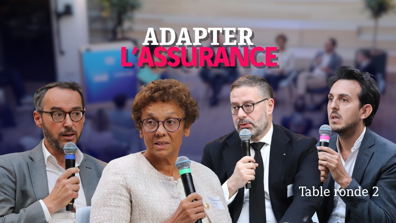 Table ronde 2 : et adapter l'assurance...