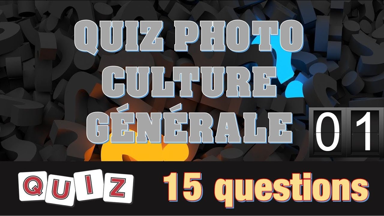 Quiz Photo Culture Générale #01 15 Questions
