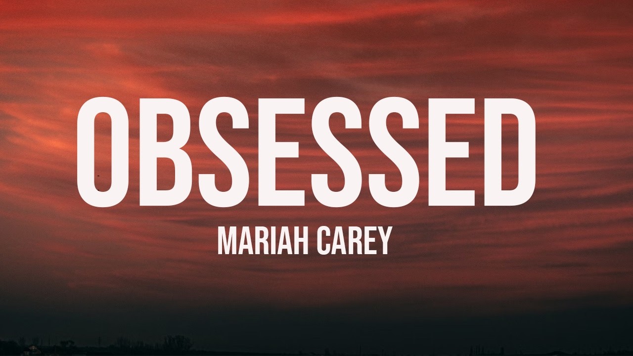 Mariah Carey - Obsessed (Lyrics)
