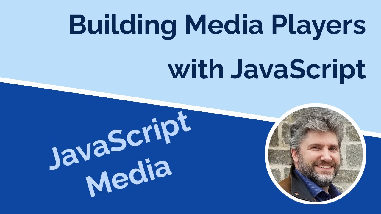Building JavaScript Media Players