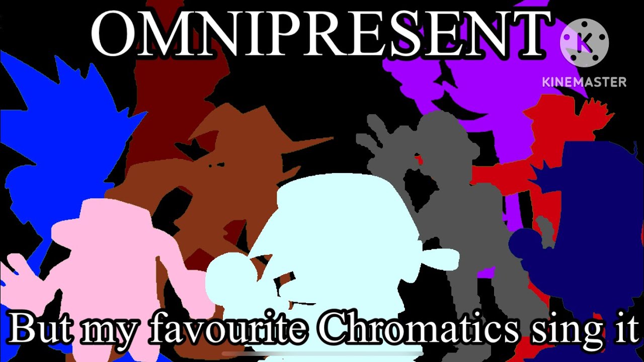 FNF || Omnipresent || But my favourite chromatics sing