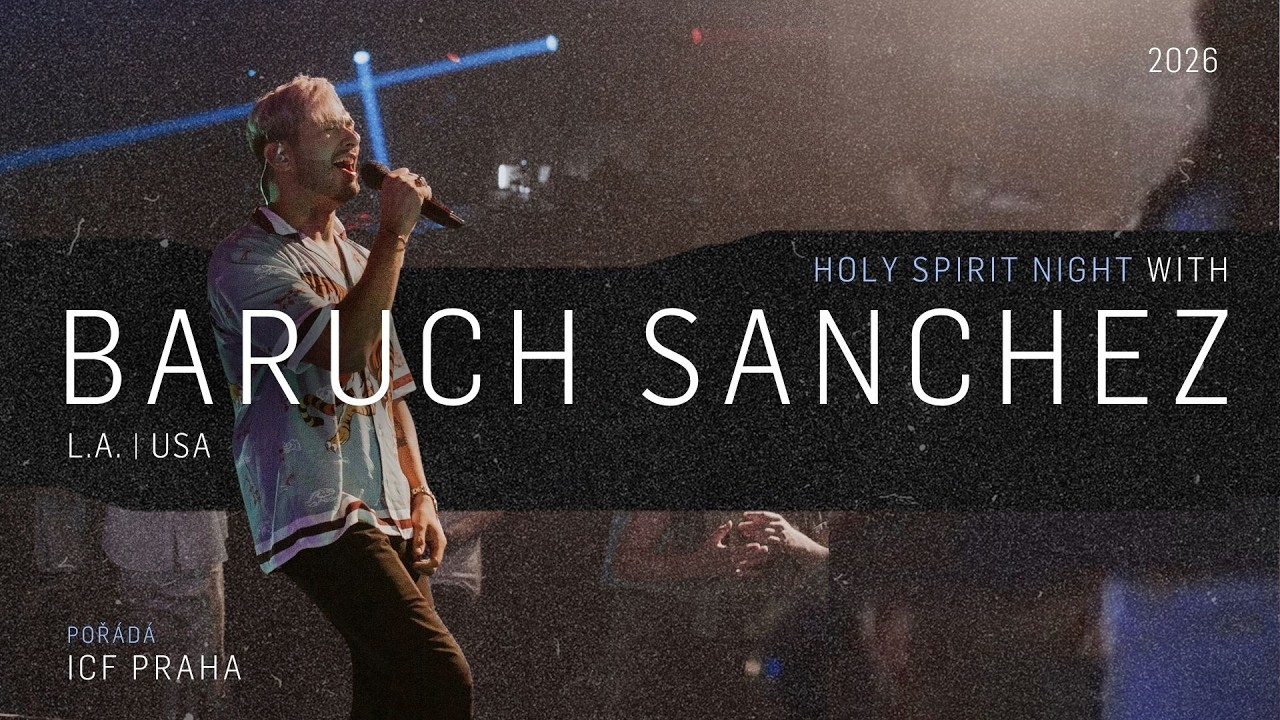 Holy Spirit Night | Baruch Sanchez | ICF Praha