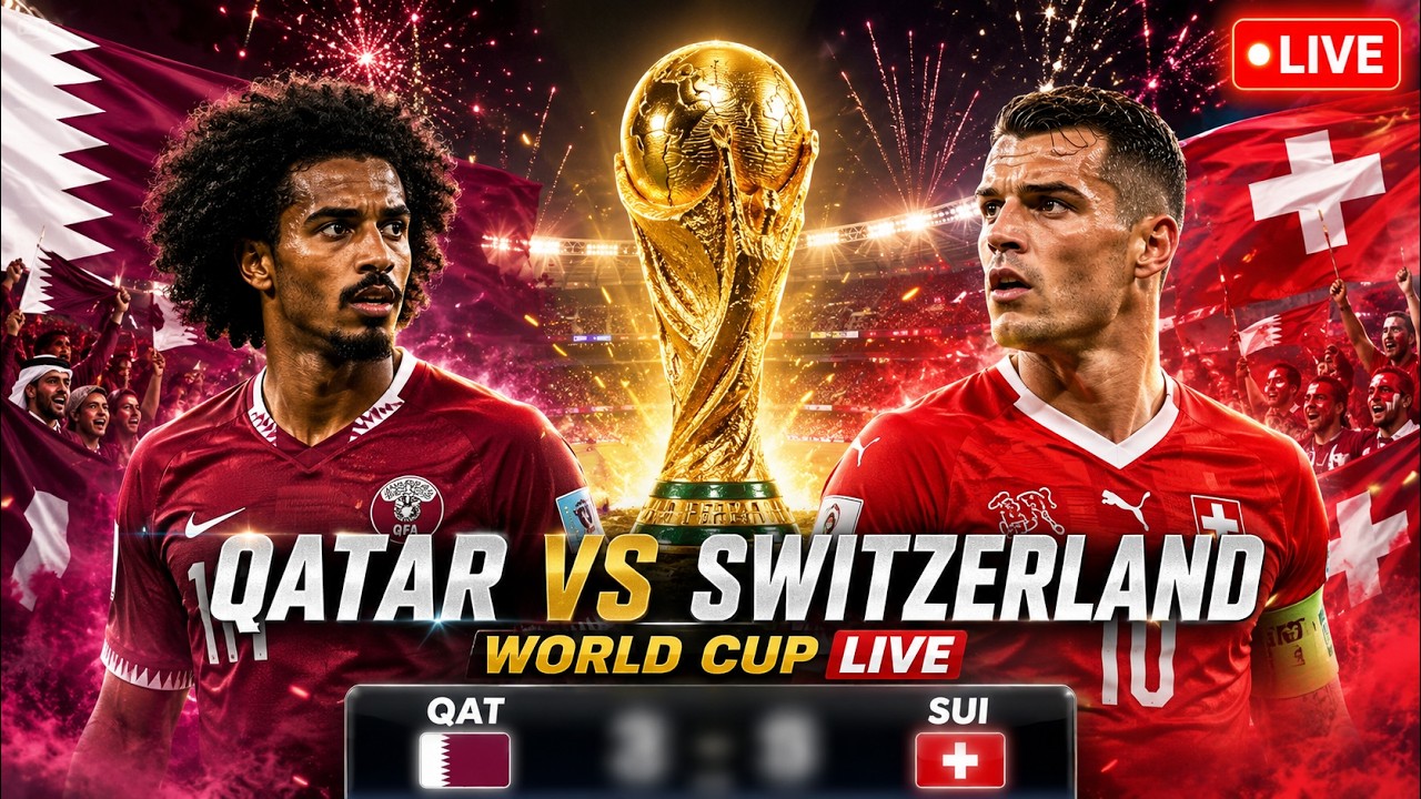 FIFA World Cup 2026 LIVE | Qatar vs Switzerland LIVE | Group B Clash | Full Match Commentary