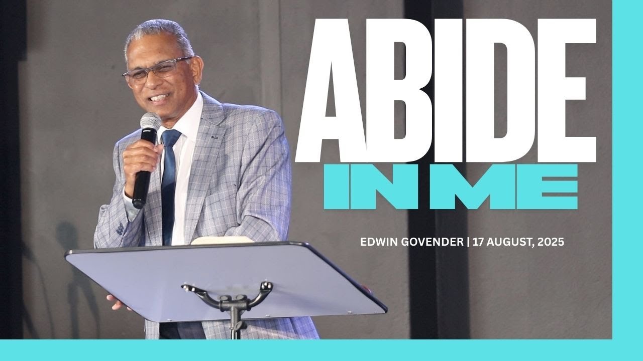Abide in Christ | Pastor Edwin Govender | John 15:4,7
